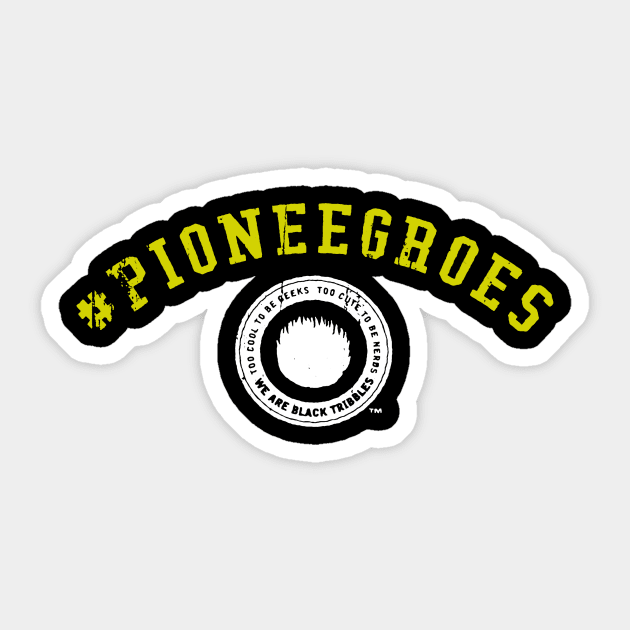 PIONEEGROES G/W Sticker by Black Tribbles